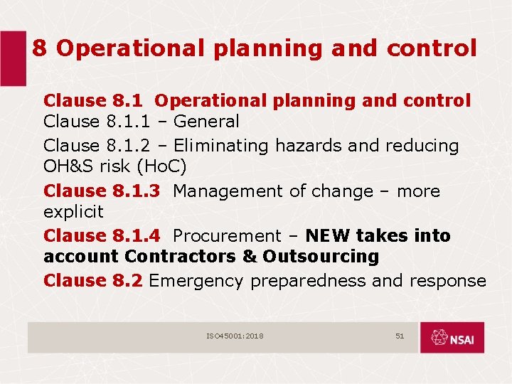 8 Operational planning and control Clause 8. 1. 1 – General Clause 8. 1.