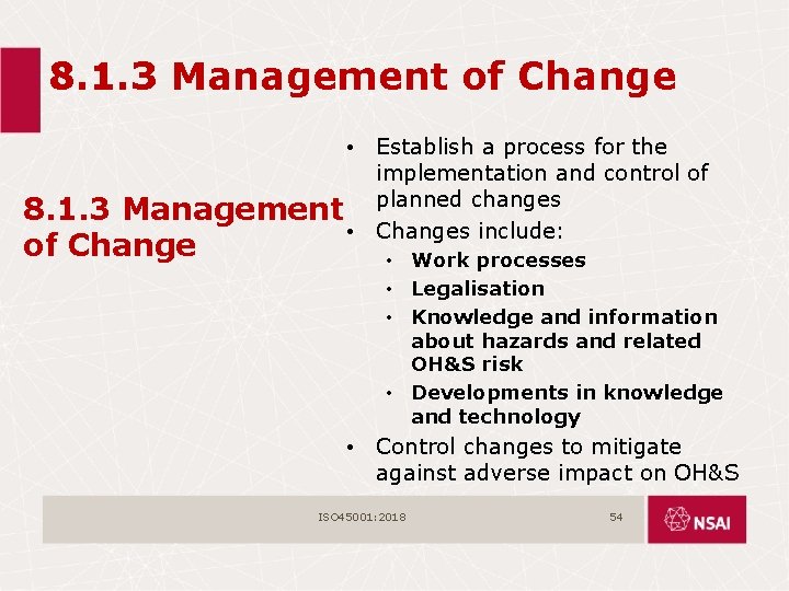 8. 1. 3 Management of Change • Establish a process for the implementation and