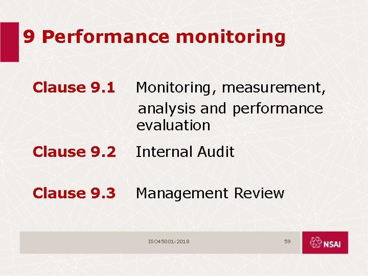 9 Performance monitoring Clause 9. 1 Monitoring, measurement, analysis and performance evaluation Clause 9.