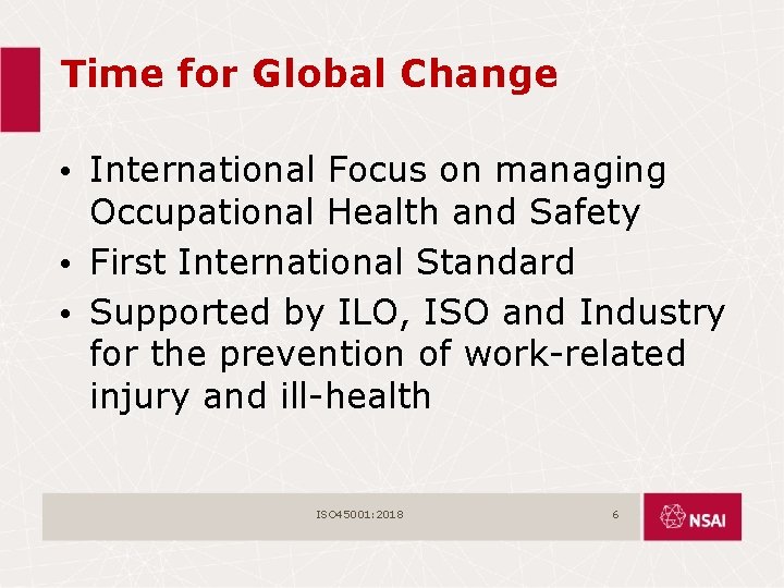Time for Global Change • International Focus on managing Occupational Health and Safety •