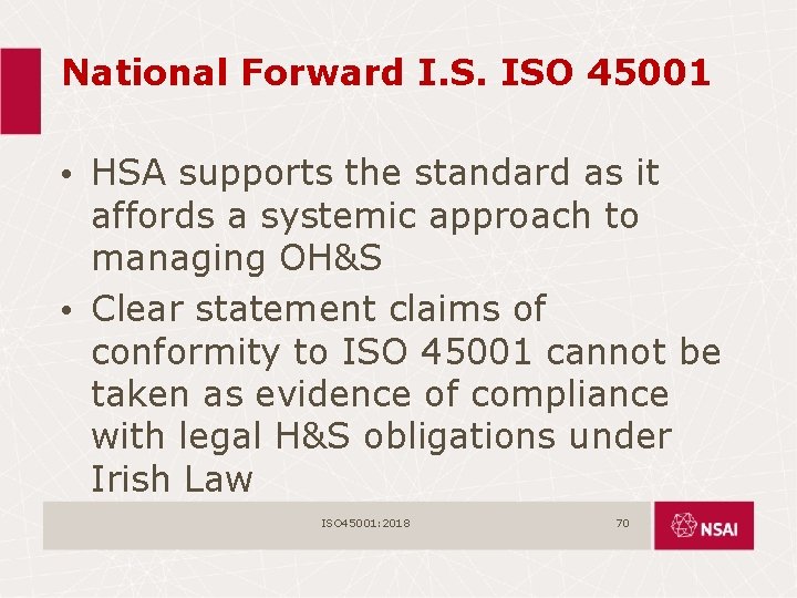 National Forward I. S. ISO 45001 • HSA supports the standard as it affords