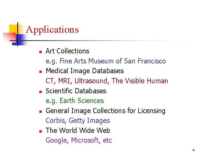 Applications n n n Art Collections e. g. Fine Arts Museum of San Francisco