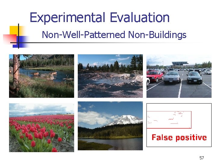 Experimental Evaluation Non-Well-Patterned Non-Buildings 57 