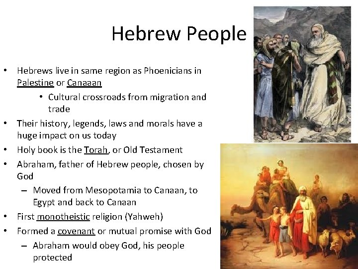 Hebrew People • Hebrews live in same region as Phoenicians in Palestine or Canaaan