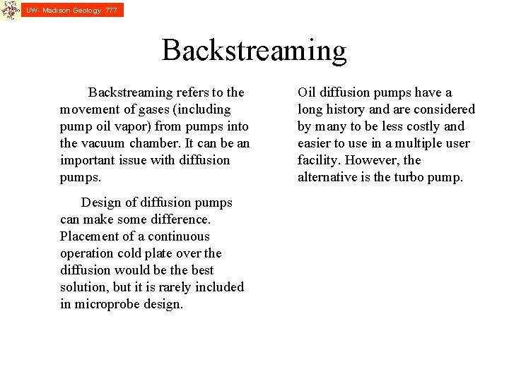 UW- Madison Geology 777 Backstreaming refers to the movement of gases (including pump oil