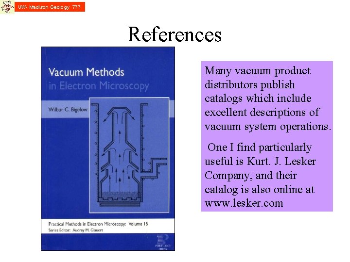 UW- Madison Geology 777 References Many vacuum product distributors publish catalogs which include excellent