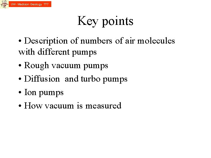 UW- Madison Geology 777 Key points • Description of numbers of air molecules with