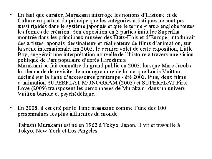  • En tant que curator, Murakami interroge les notions d’Histoire et de Culture