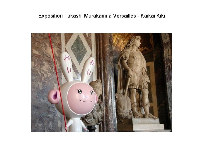 Exposition Takashi Murakami à Versailles - Kaikai Kiki 