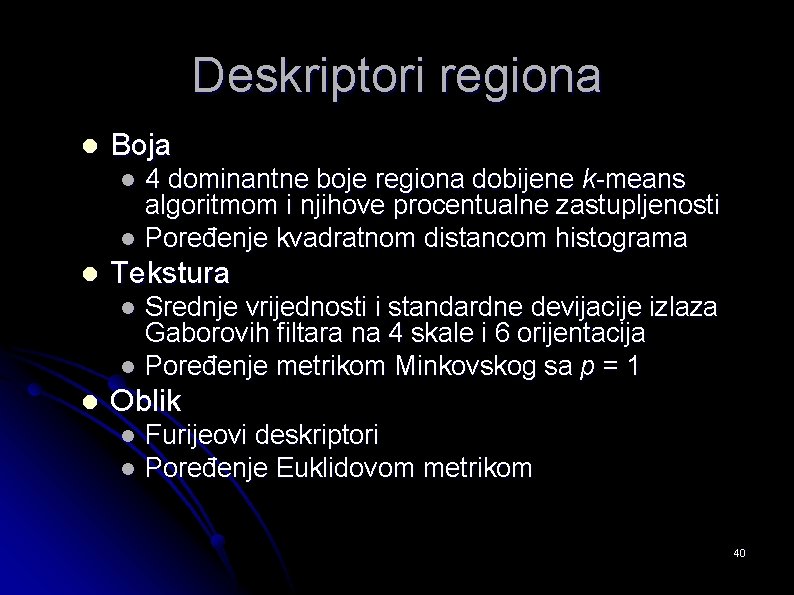 Deskriptori regiona l Boja l l l Tekstura l l l 4 dominantne boje