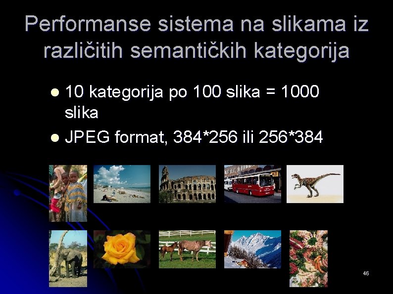 Performanse sistema na slikama iz različitih semantičkih kategorija 10 kategorija po 100 slika =