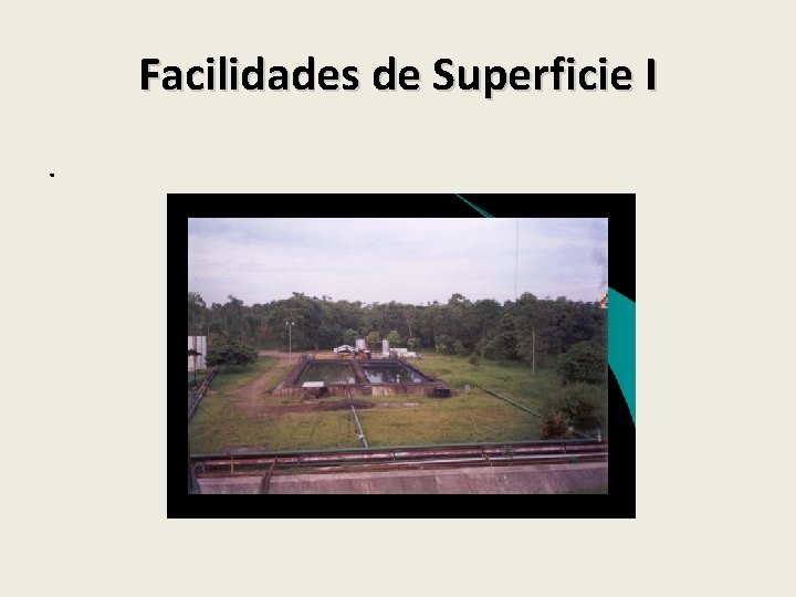 Facilidades de Superficie I. 