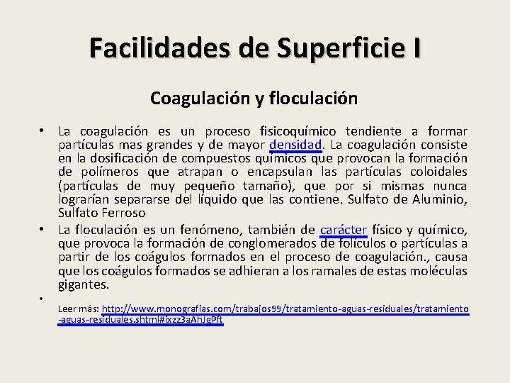 Facilidades de Superficie I Coagulación y floculación • La coagulación es un proceso fisicoquímico