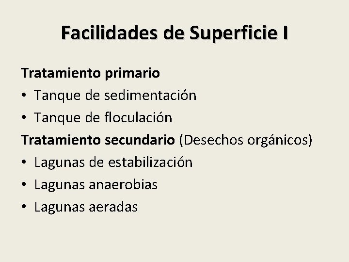 Facilidades de Superficie I Tratamiento primario • Tanque de sedimentación • Tanque de floculación
