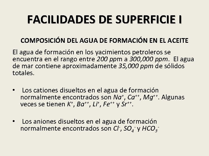 FACILIDADES DE SUPERFICIE I COMPOSICIÓN DEL AGUA DE FORMACIÓN EN EL ACEITE El agua