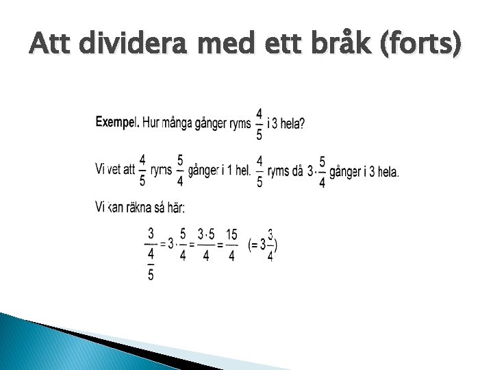 Att dividera med ett bråk (forts) 