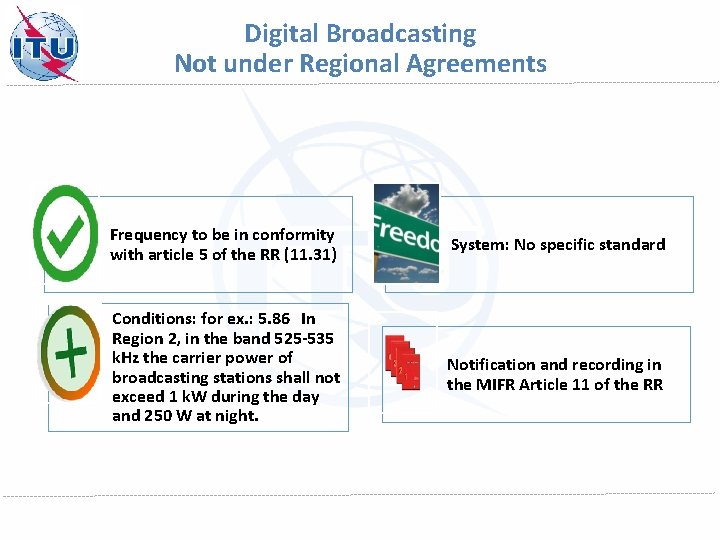 Digital Broadcasting Not under Regional Agreements Frequency to be in conformity with article 5