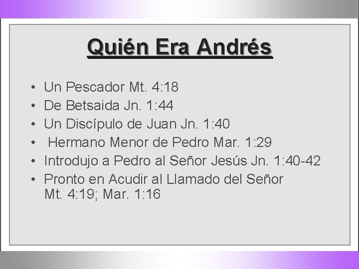 Quién Era Andrés • • • Un Pescador Mt. 4: 18 De Betsaida Jn.