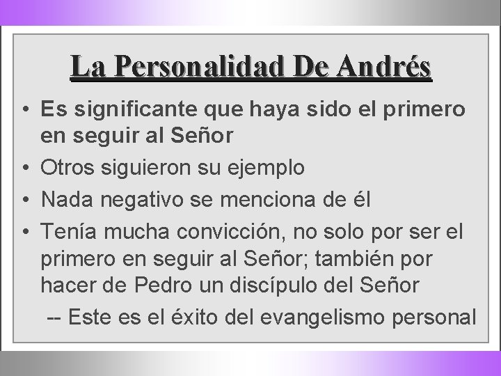 La Personalidad De Andrés • Es significante que haya sido el primero en seguir