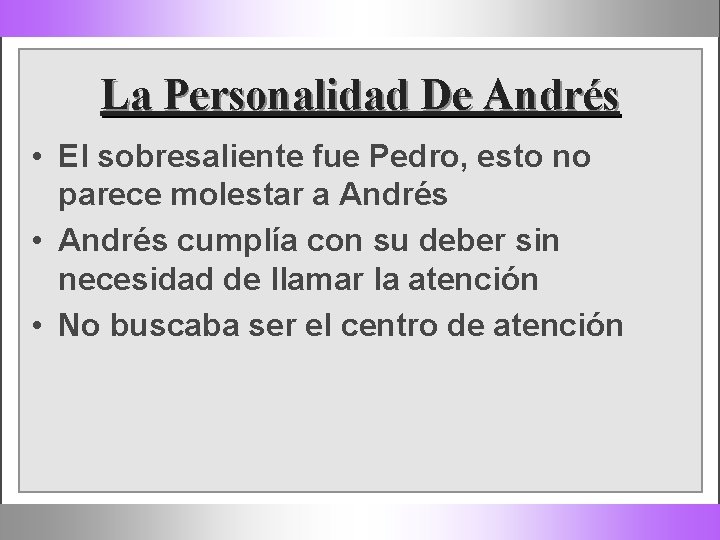 La Personalidad De Andrés • El sobresaliente fue Pedro, esto no parece molestar a