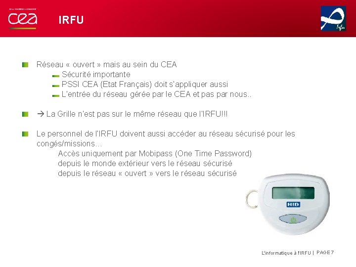 IRFU Réseau « ouvert » mais au sein du CEA Sécurité importante PSSI CEA