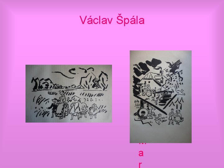 Václav Špála • M a 