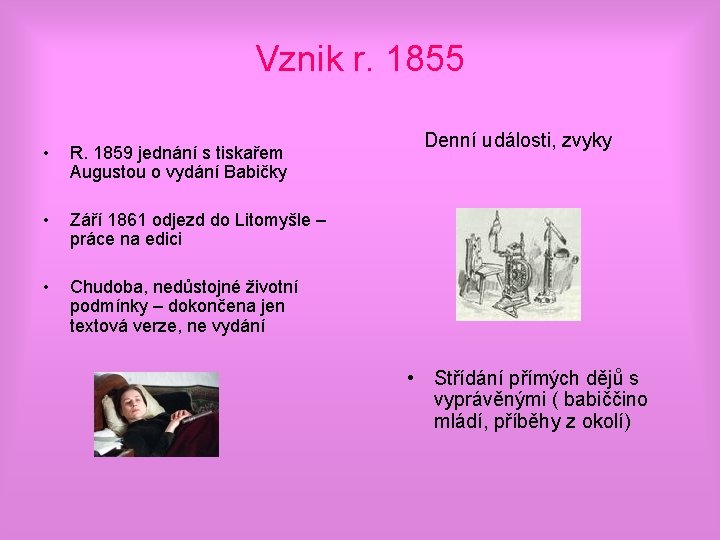 Vznik r. 1855 • R. 1859 jednání s tiskařem Augustou o vydání Babičky •