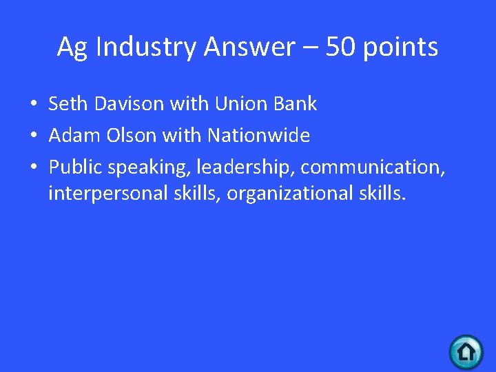 Ag Industry Answer – 50 points • Seth Davison with Union Bank • Adam