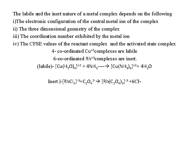 The labile and the inert nature of a metal complex depends on the following