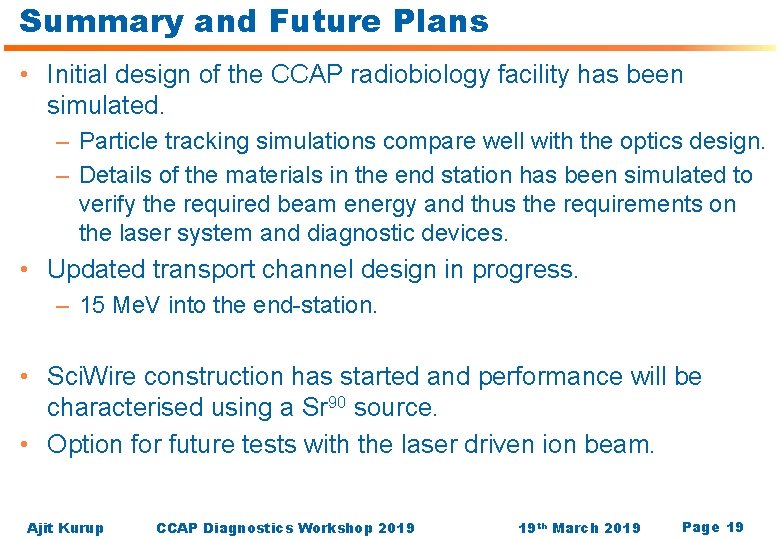 Summary and Future Plans • Initial design of the CCAP radiobiology facility has been