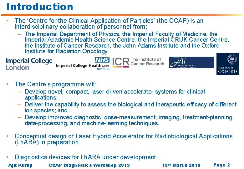 Introduction • The ‘Centre for the Clinical Application of Particles’ (the CCAP) is an