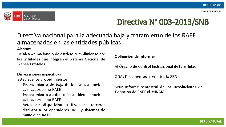 PERÚ LIMPIO www. minam. gob. pe Directiva N° 003 -2013/SNB Directiva nacional para la