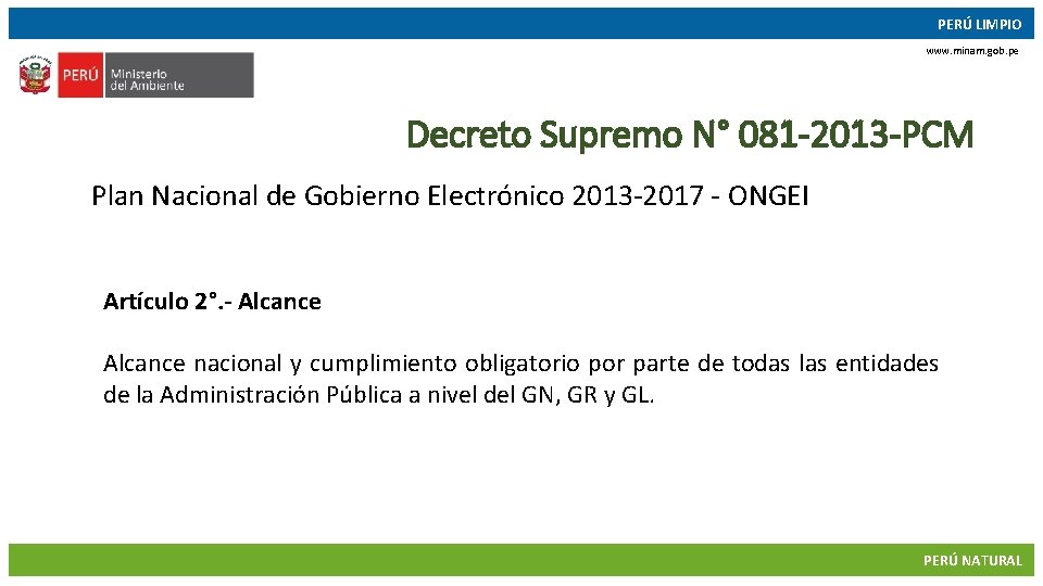 PERÚ LIMPIO www. minam. gob. pe Decreto Supremo N° 081 -2013 -PCM Plan Nacional