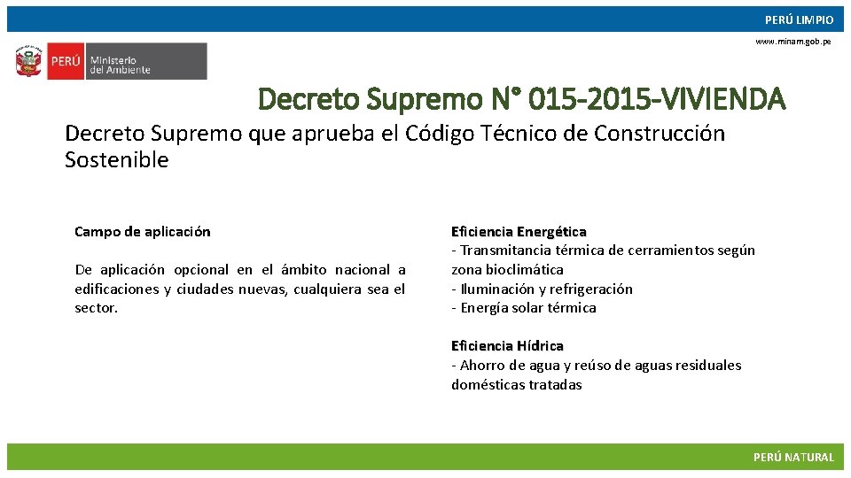 PERÚ LIMPIO www. minam. gob. pe Decreto Supremo N° 015 -2015 -VIVIENDA Decreto Supremo