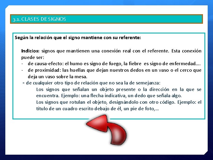 3. 1. CLASES DE SIGNOS Según la relación que el signo mantiene con su