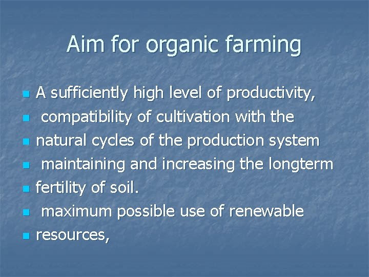 Aim for organic farming n n n n A sufficiently high level of productivity,