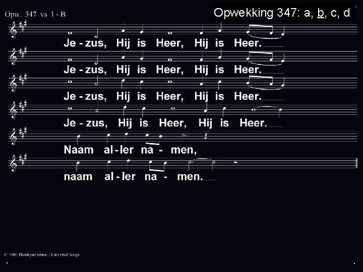 Opwekking 347: a, b, c, d . . . 