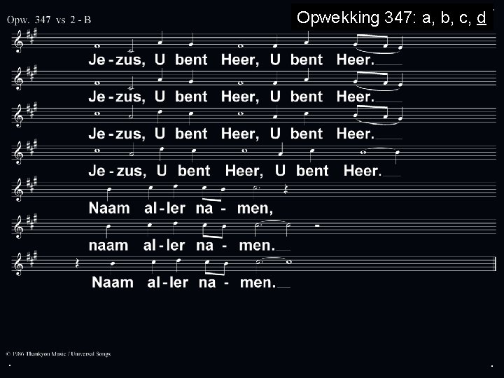 Opwekking 347: a, b, c, d . . . 