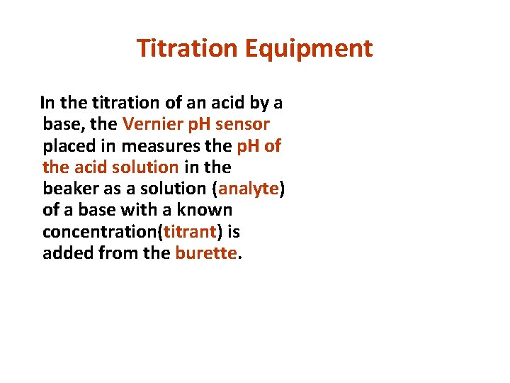 Titration Equipment In the titration of an acid by a base, the Vernier p.