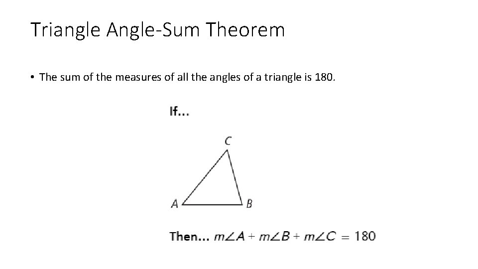 Triangle Angle-Sum Theorem • The sum of the measures of all the angles of