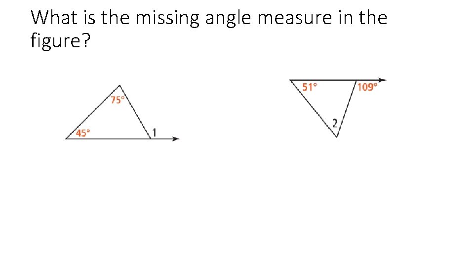 What is the missing angle measure in the figure? 