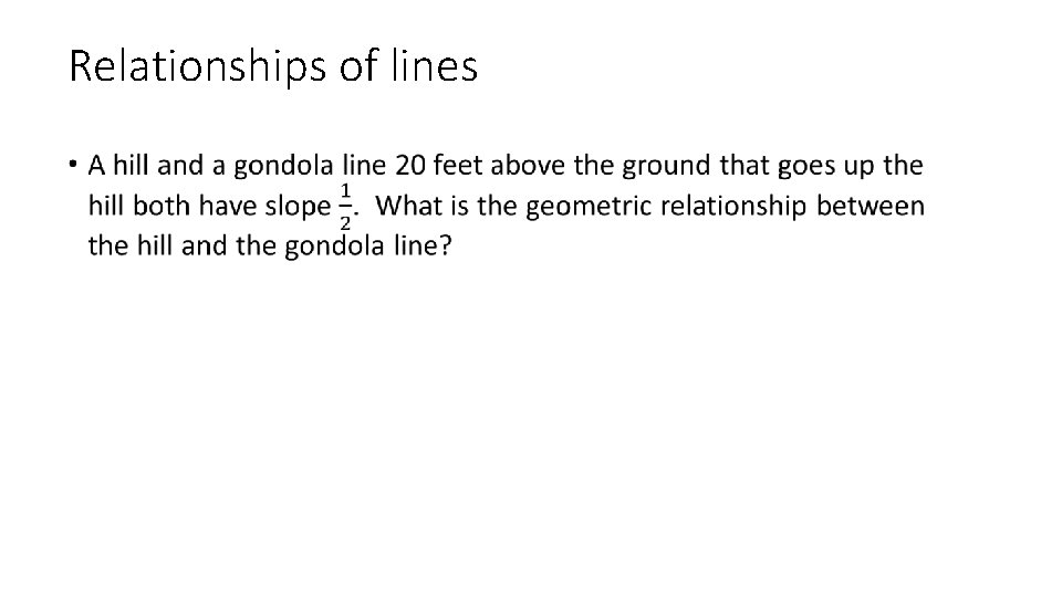 Relationships of lines • 