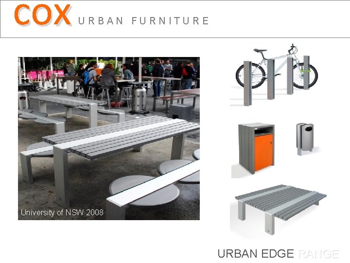 cox URBAN FURNITURE University of NSW 2008 URBAN EDGE RANGE 