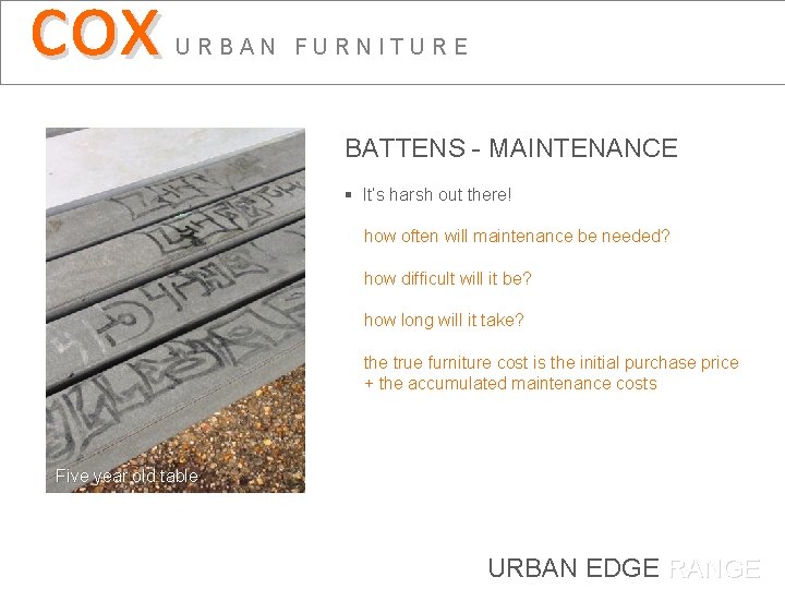 cox URBAN FURNITURE BATTENS - MAINTENANCE § It’s harsh out there! how often will