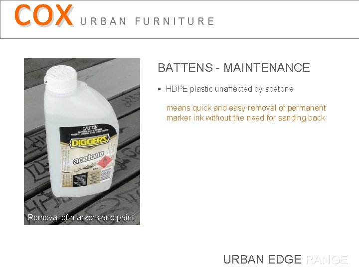 cox URBAN FURNITURE BATTENS - MAINTENANCE § HDPE plastic unaffected by acetone means quick