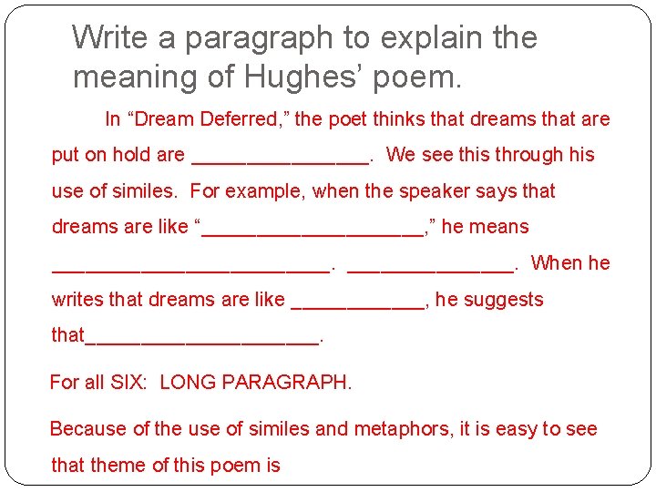 Write a paragraph to explain the meaning of Hughes’ poem. In “Dream Deferred, ”