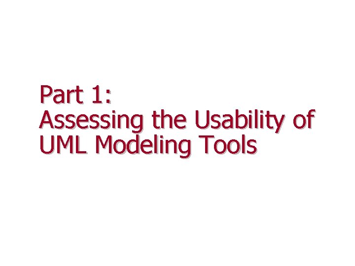 Part 1: Assessing the Usability of UML Modeling Tools 