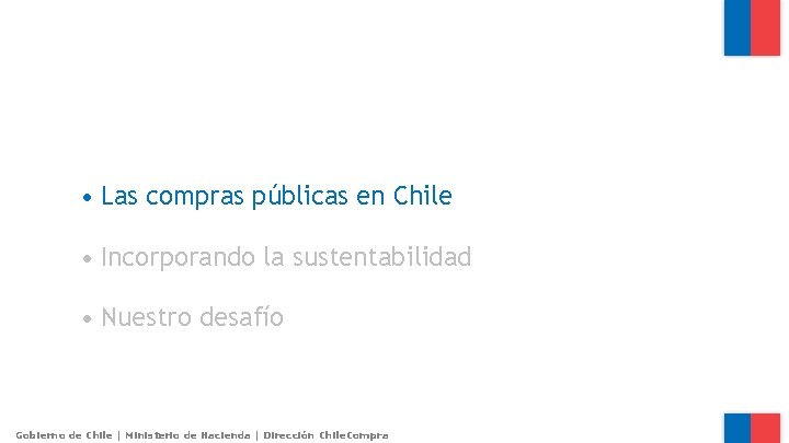  • Las compras públicas en Chile • Incorporando la sustentabilidad • Nuestro desafío