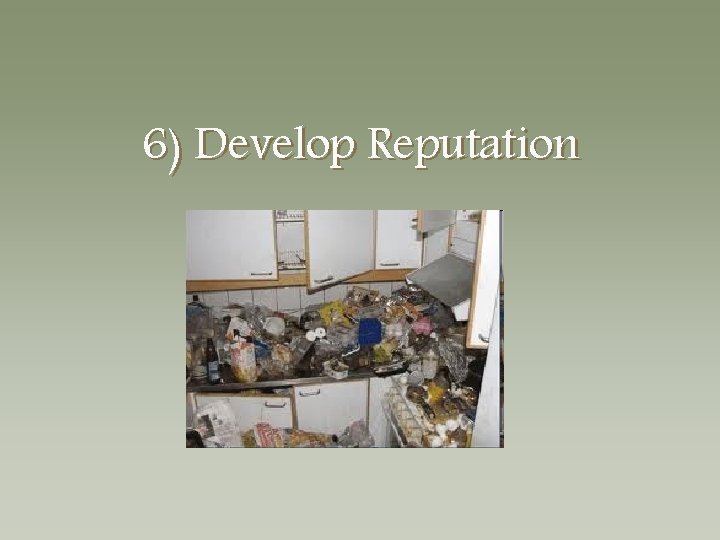 6) Develop Reputation 