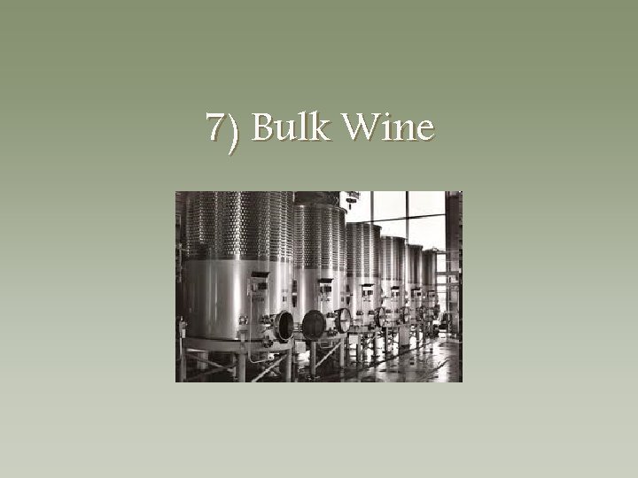 7) Bulk Wine 